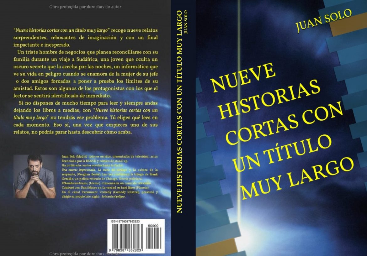 NUEVE HISTORIAS CORTAS CON UN TÍTULO MUY LARGO - Juan Solo - Escritor - Amazon - Amazon Prime - Libro abierto - portada y contraportada